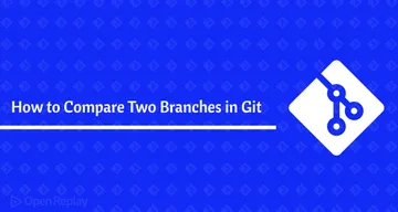 How to Compare Two Branches in Git: Methods, Tools, and Best Practices