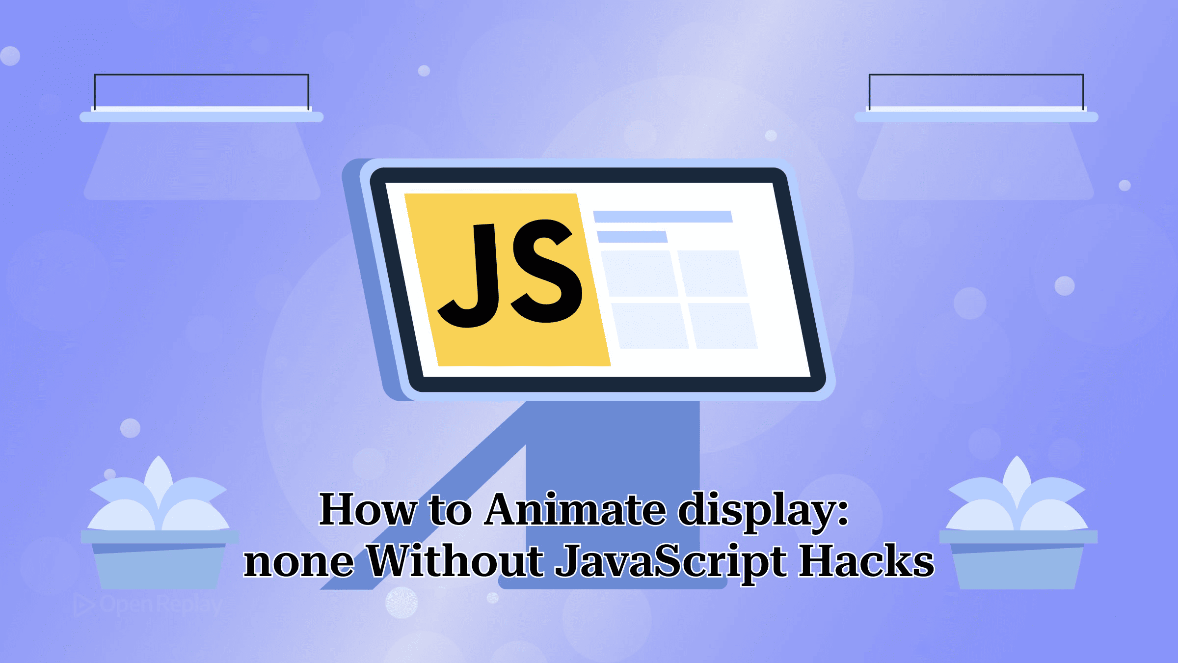 How to Animate display: none Without JavaScript Hacks