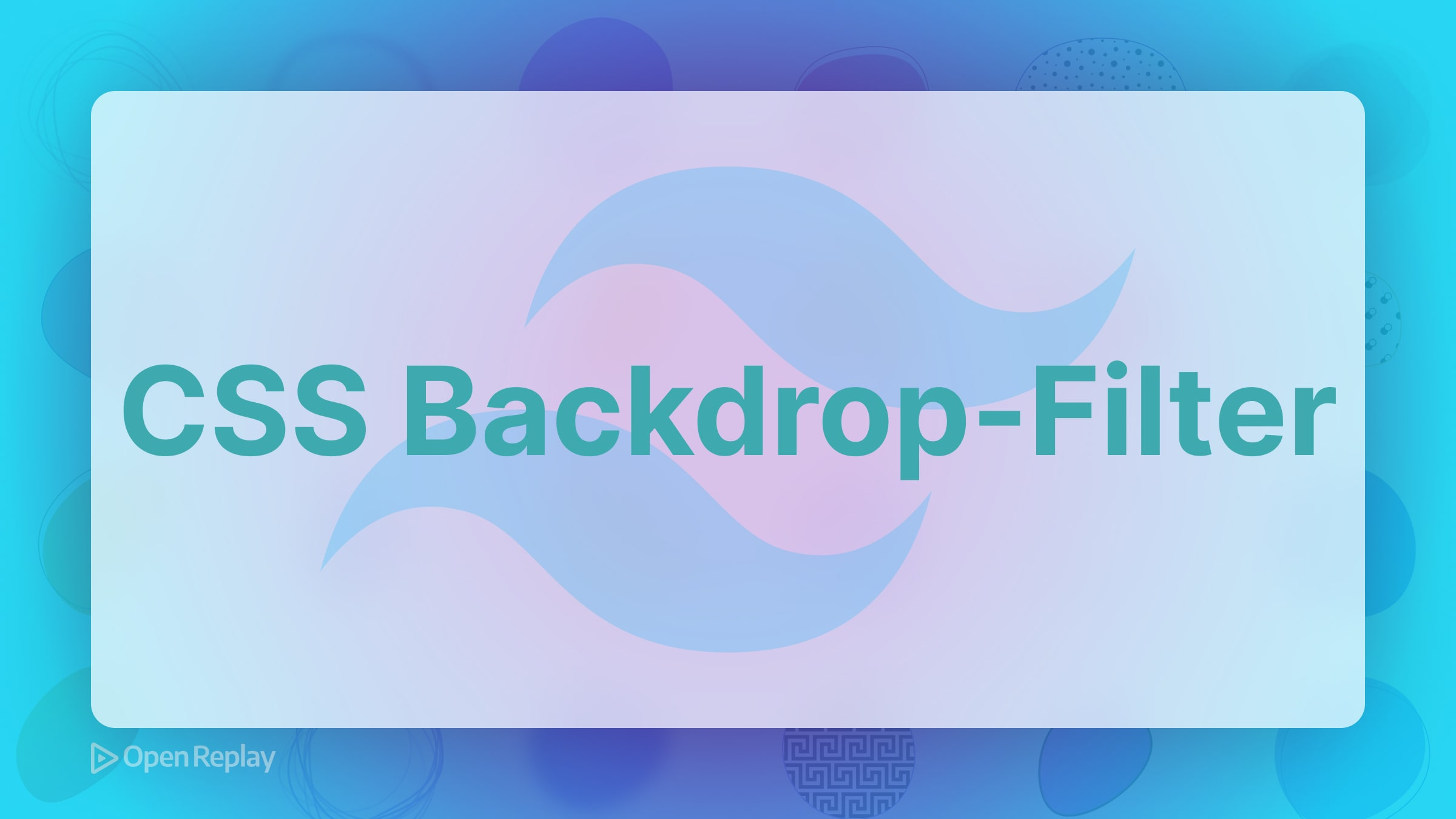 Creating Blurred Backgrounds Using CSS Backdrop-Filter