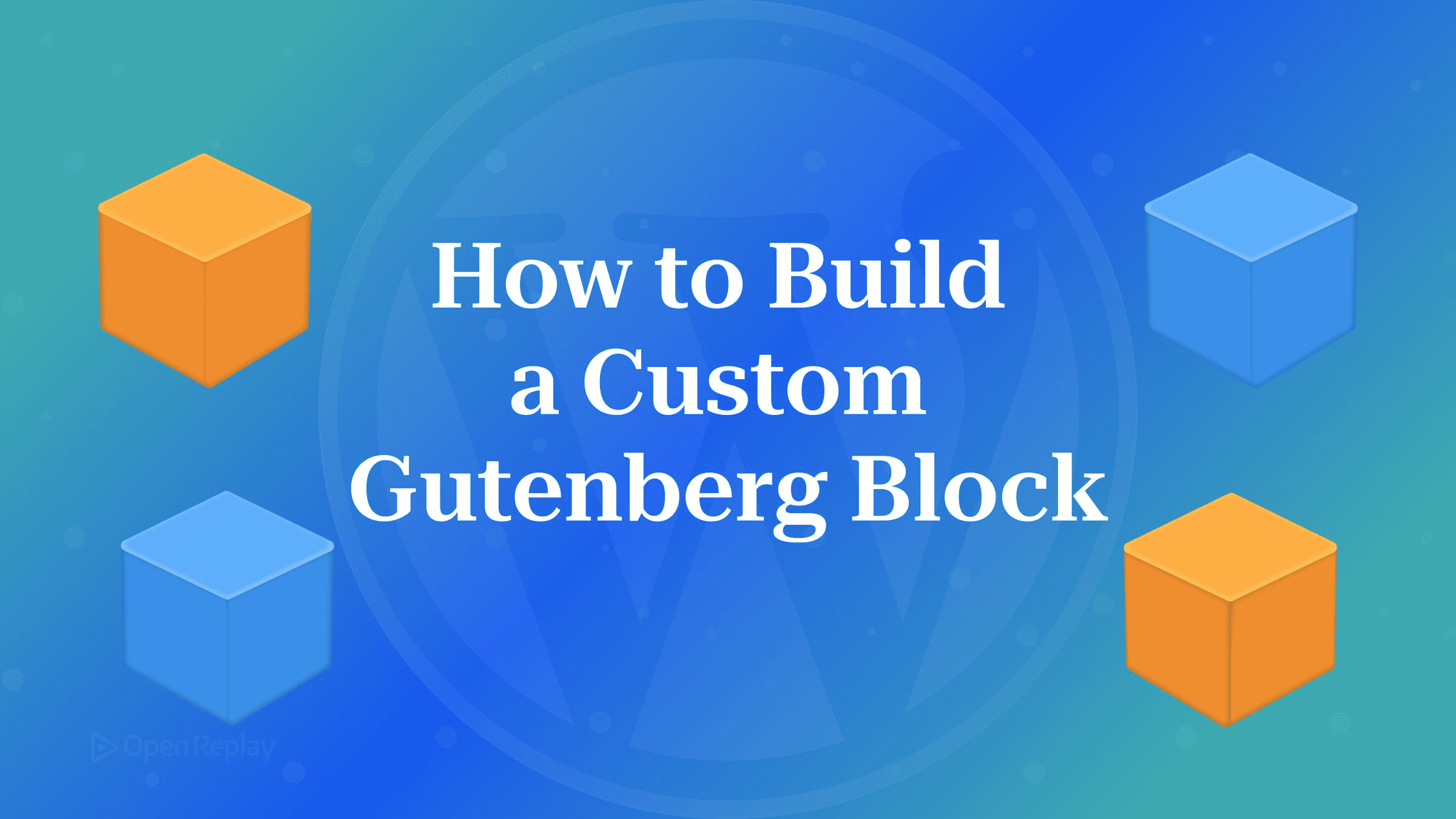 How to Build a Custom Gutenberg Block