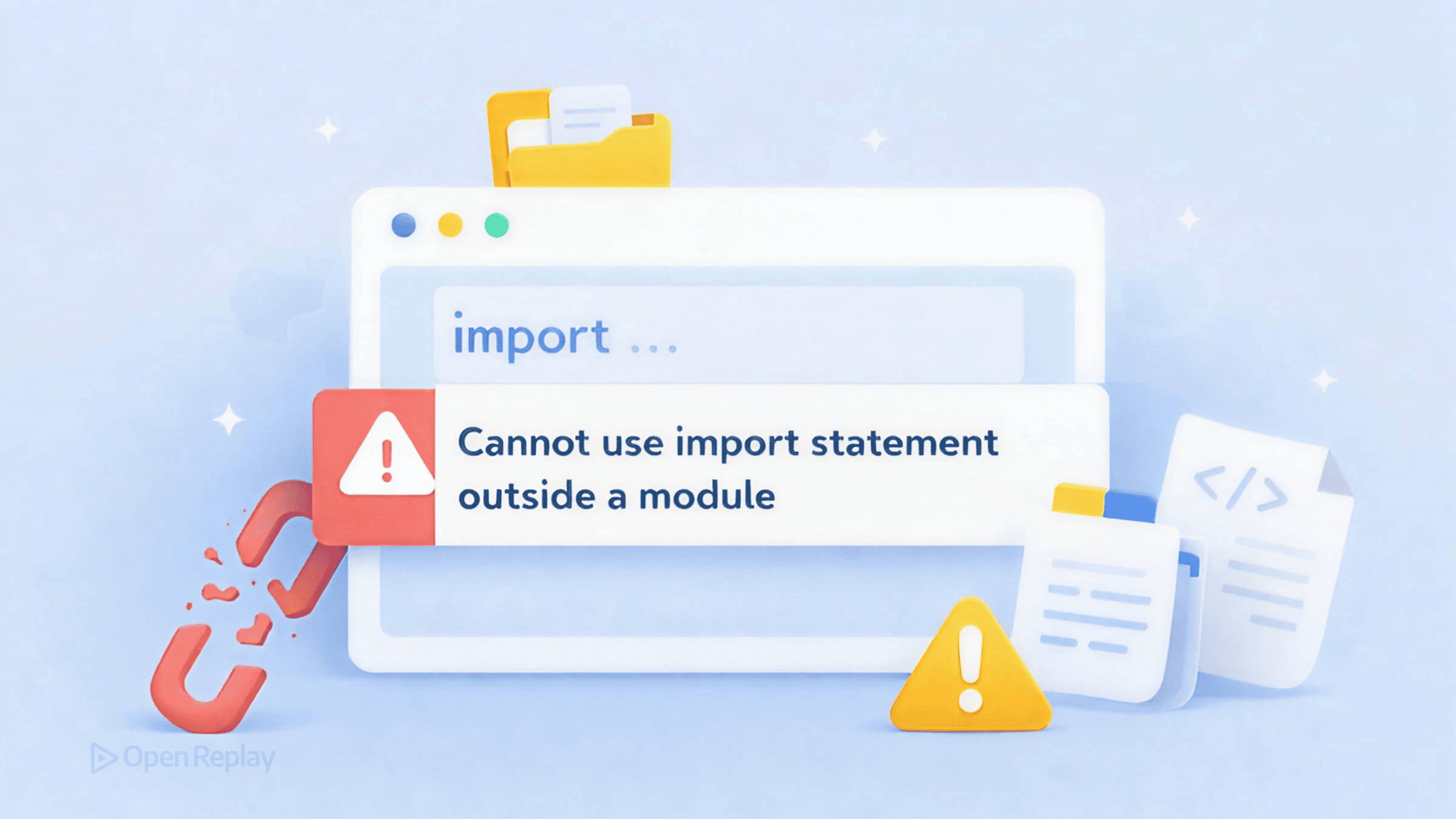How to Fix 'Cannot use import statement outside a module'