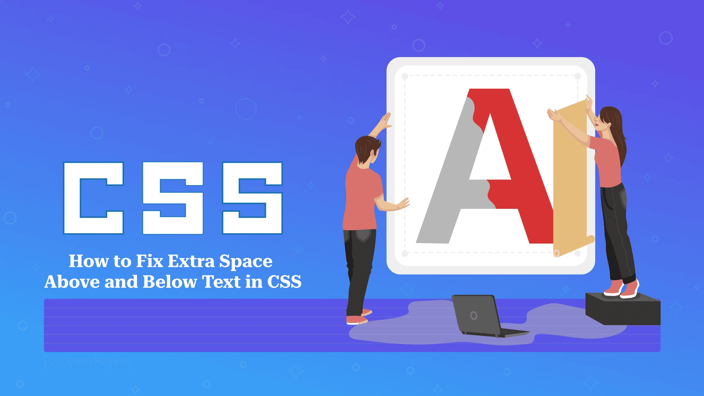 Fix extra space above and below text with CSS text-box-trim. See how font metrics and line-height create gaps, choose text-box-edge values, and add browser fallbacks.