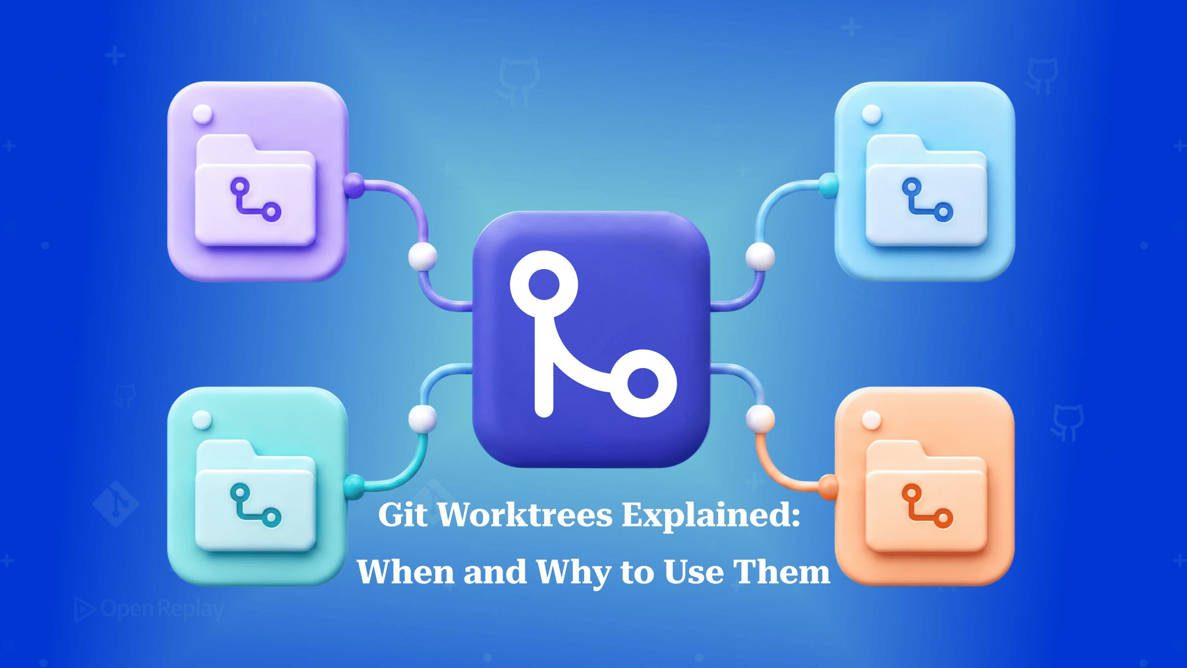 Git Worktrees Explained: When and Why to Use Them