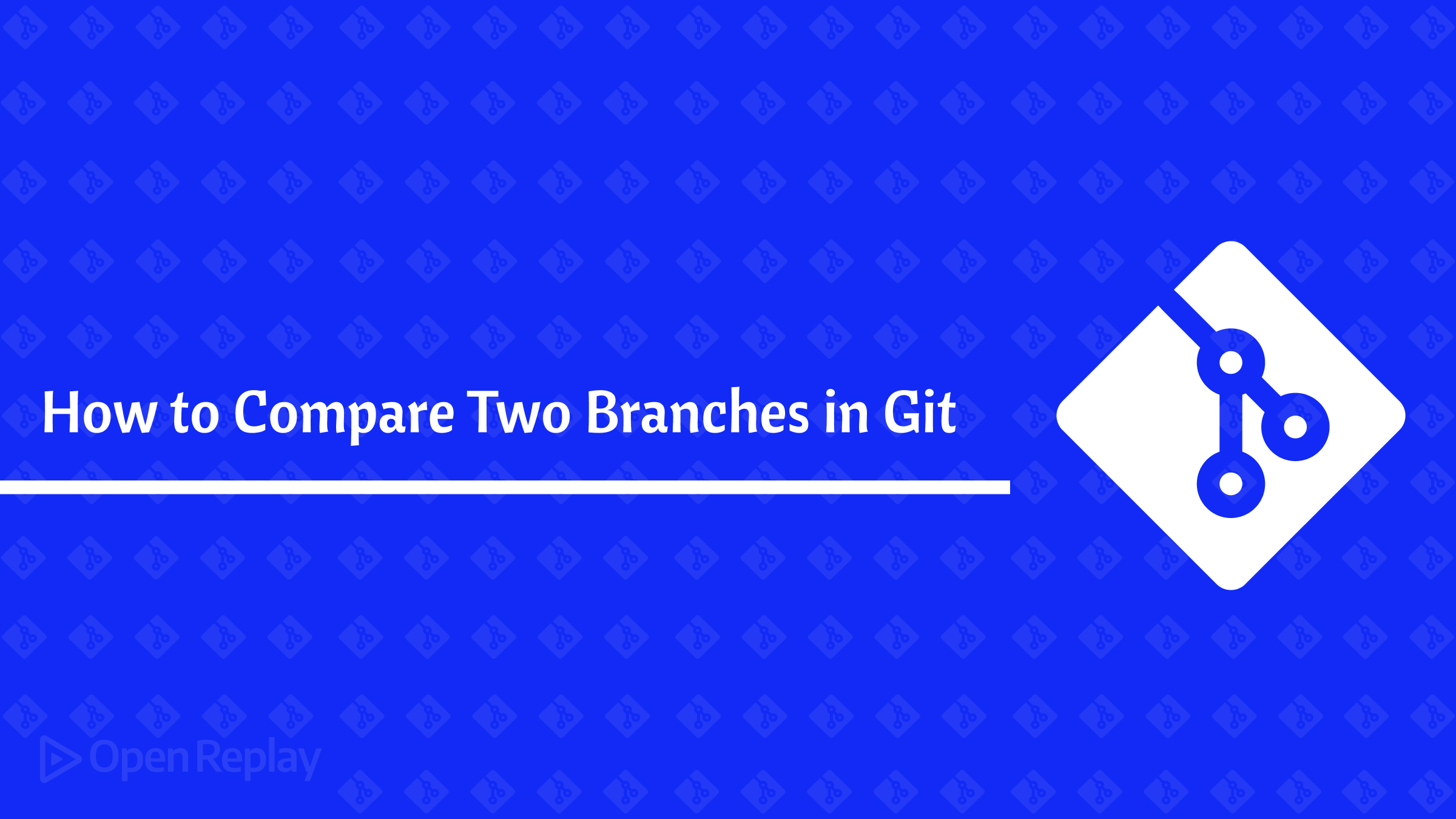 How to Compare Two Branches in Git: Methods, Tools, and Best Practices
