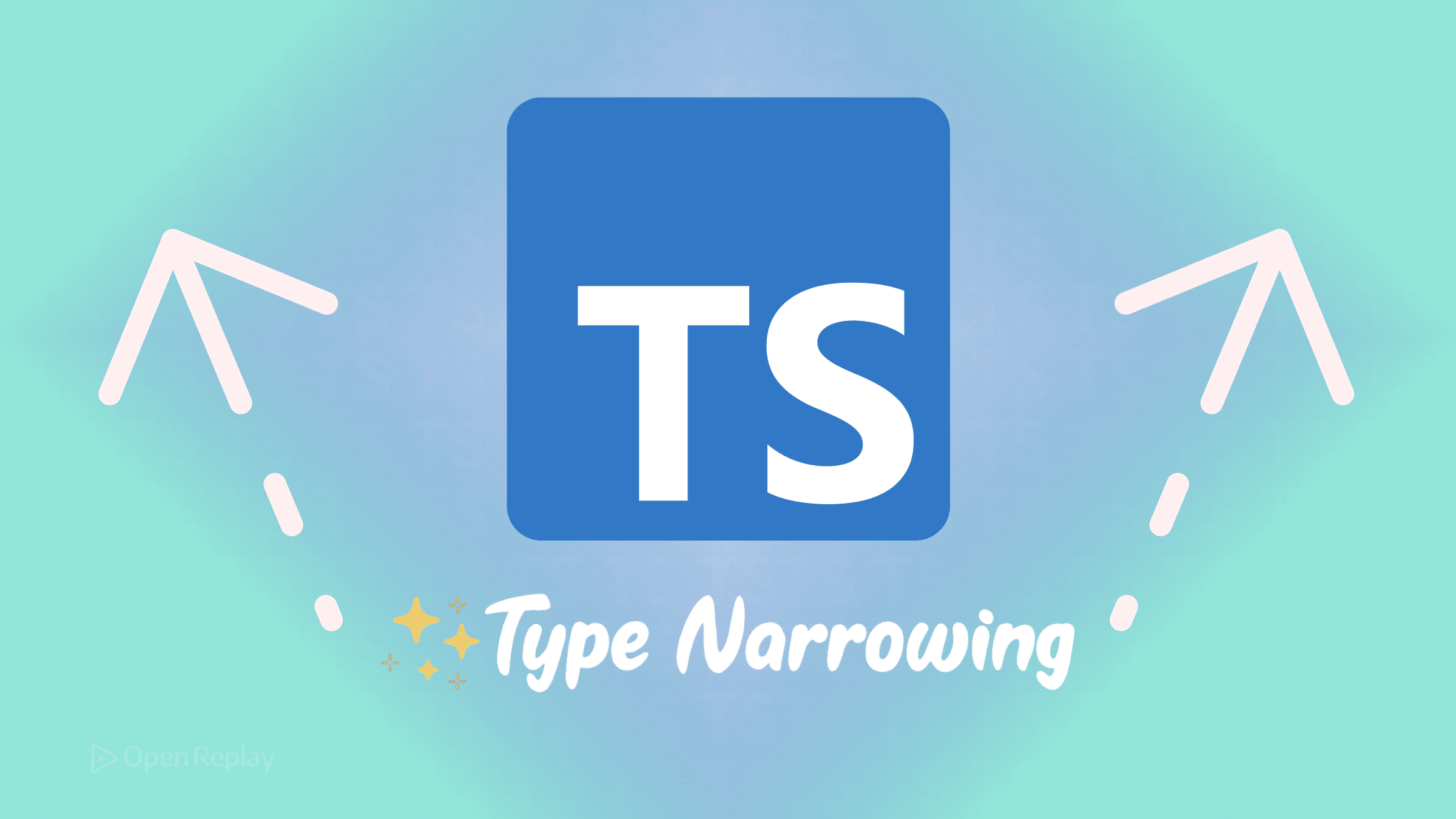 Making Sense of Type Narrowing in TypeScript