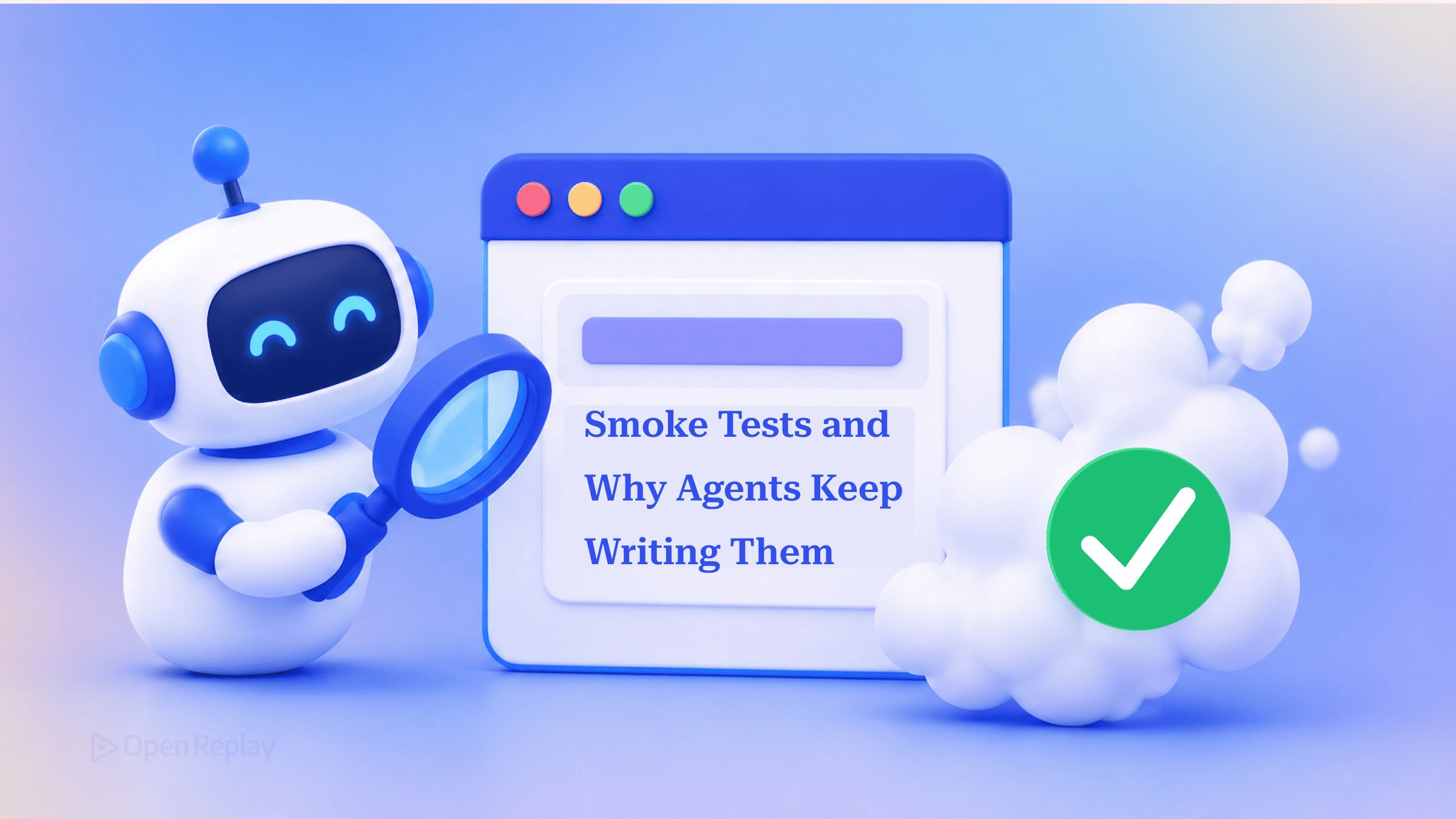 Smoke Tests and Why Agents Keep Writing Them