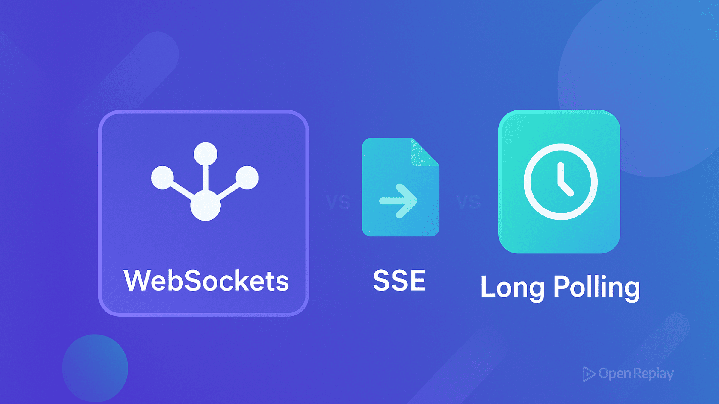 WebSockets vs. SSE vs. Long Polling: Which Should You Use?